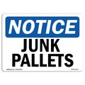 Signmission Safety Sign, OSHA Notice, 10" Height, Aluminum, Junk Pallets Sign, Landscape OS-NS-A-1014-L-13770